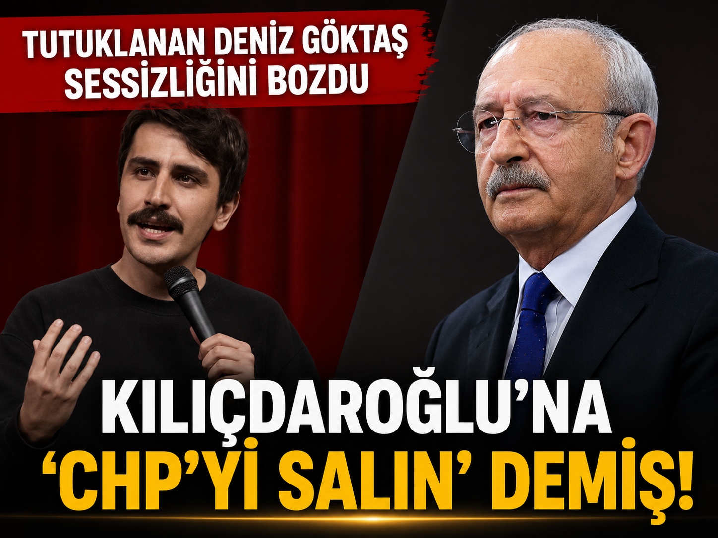 Tutuklanan Deniz Göktaş sessizliğini bozdu: Kılıçdaroğlu'na 'CHP'yi salın' demiş