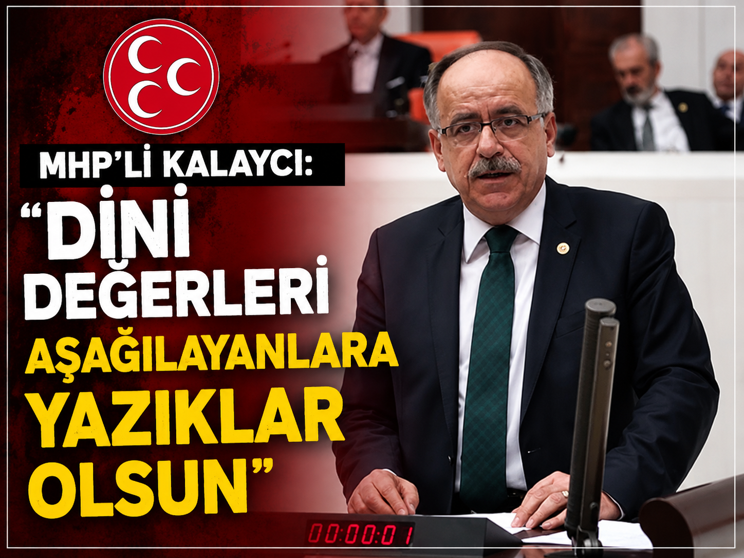 MHP'li Kalaycı: "Dini değerleri aşağılayanlara yazıklar olsun"