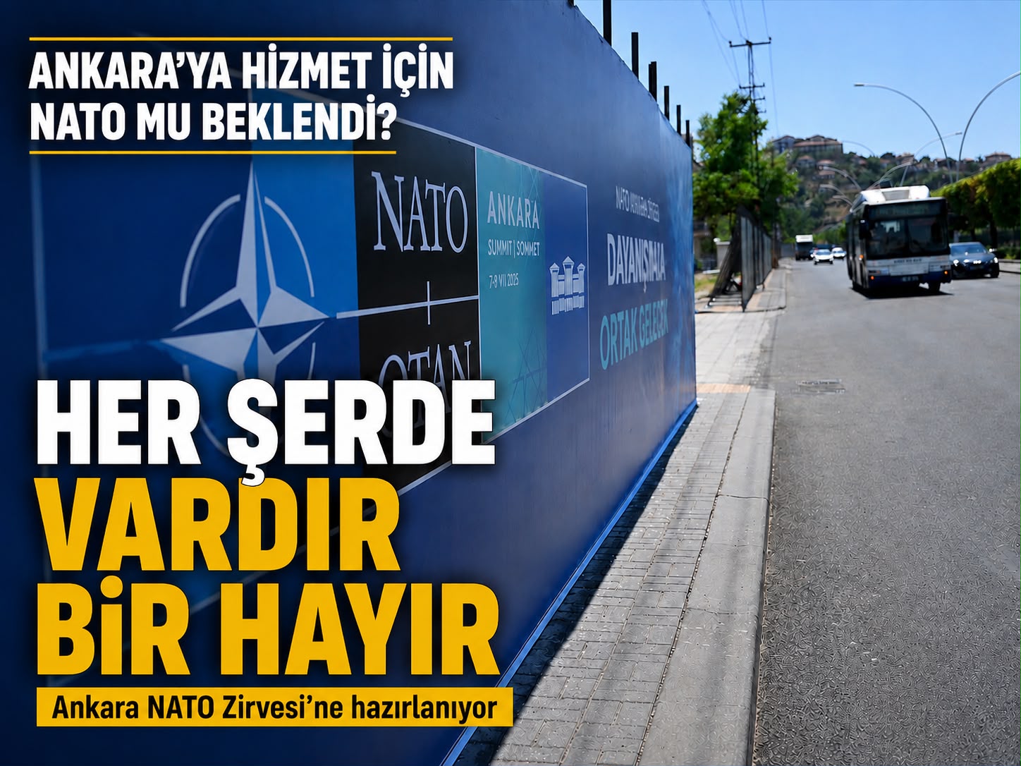 Ankara’ya hizmet için NATO mu beklendi? “Her şerde vardır bir hayır”