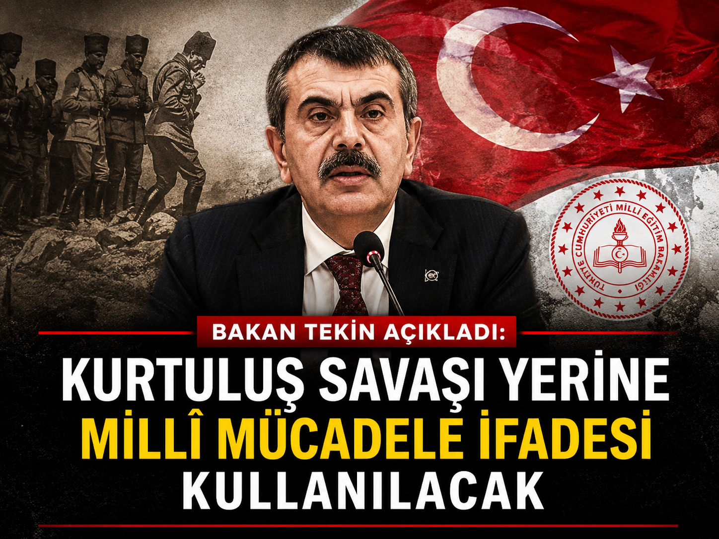 Bakan Tekin açıkladı: Kurtuluş Savaşı yerine Millî Mücadele ifadesi kullanılacak