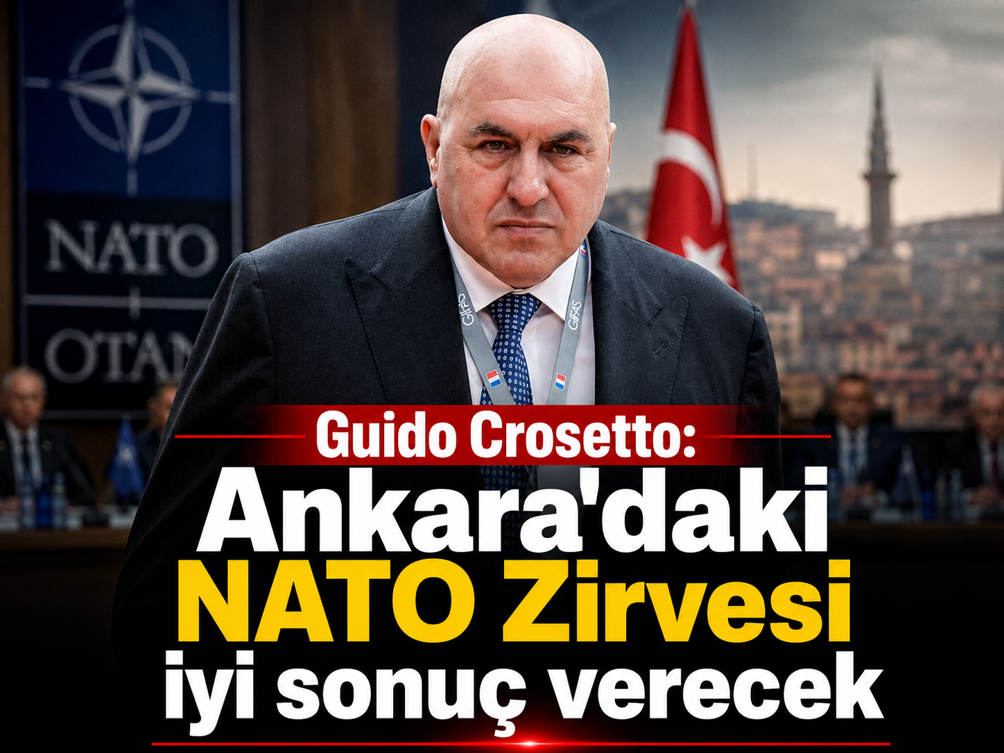 Guido Crosetto: Ankara'daki NATO Zirvesi iyi sonuç verecek