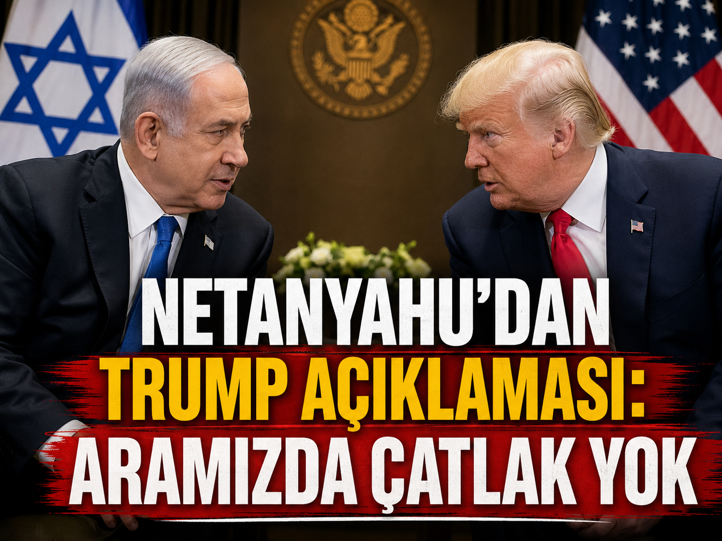 Netanyahu'dan Trump açıklaması: Aramızda çatlak yok