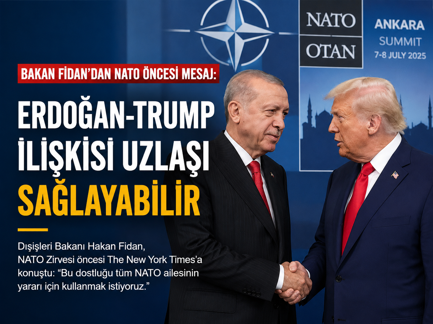Bakan Fidan'dan NATO öncesi dikkat çeken mesaj: Erdoğan-Trump ilişkisi uzlaşı sağlayabilir