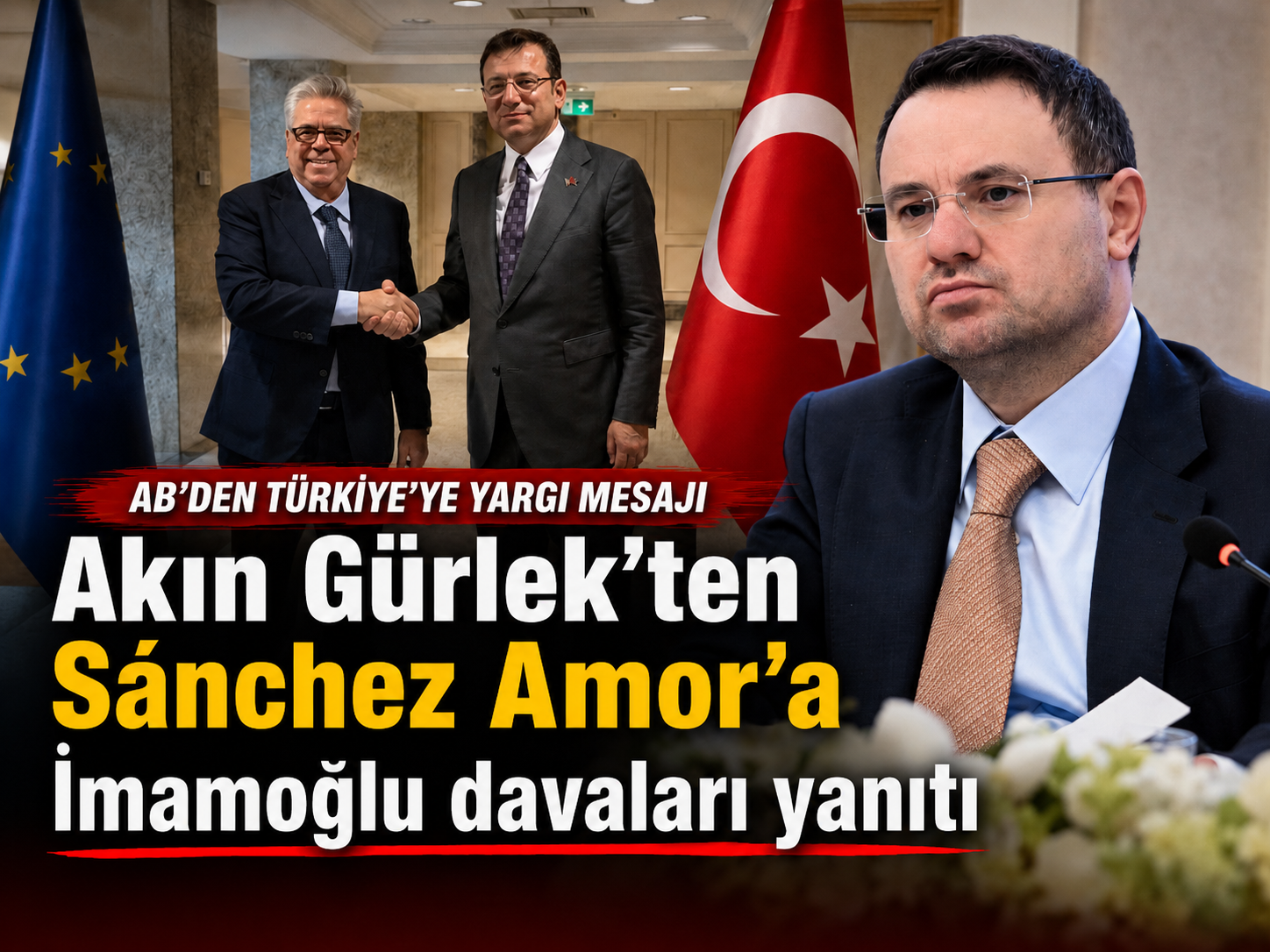 Akın Gürlek’ten Sánchez Amor’a İmamoğlu davaları yanıtı