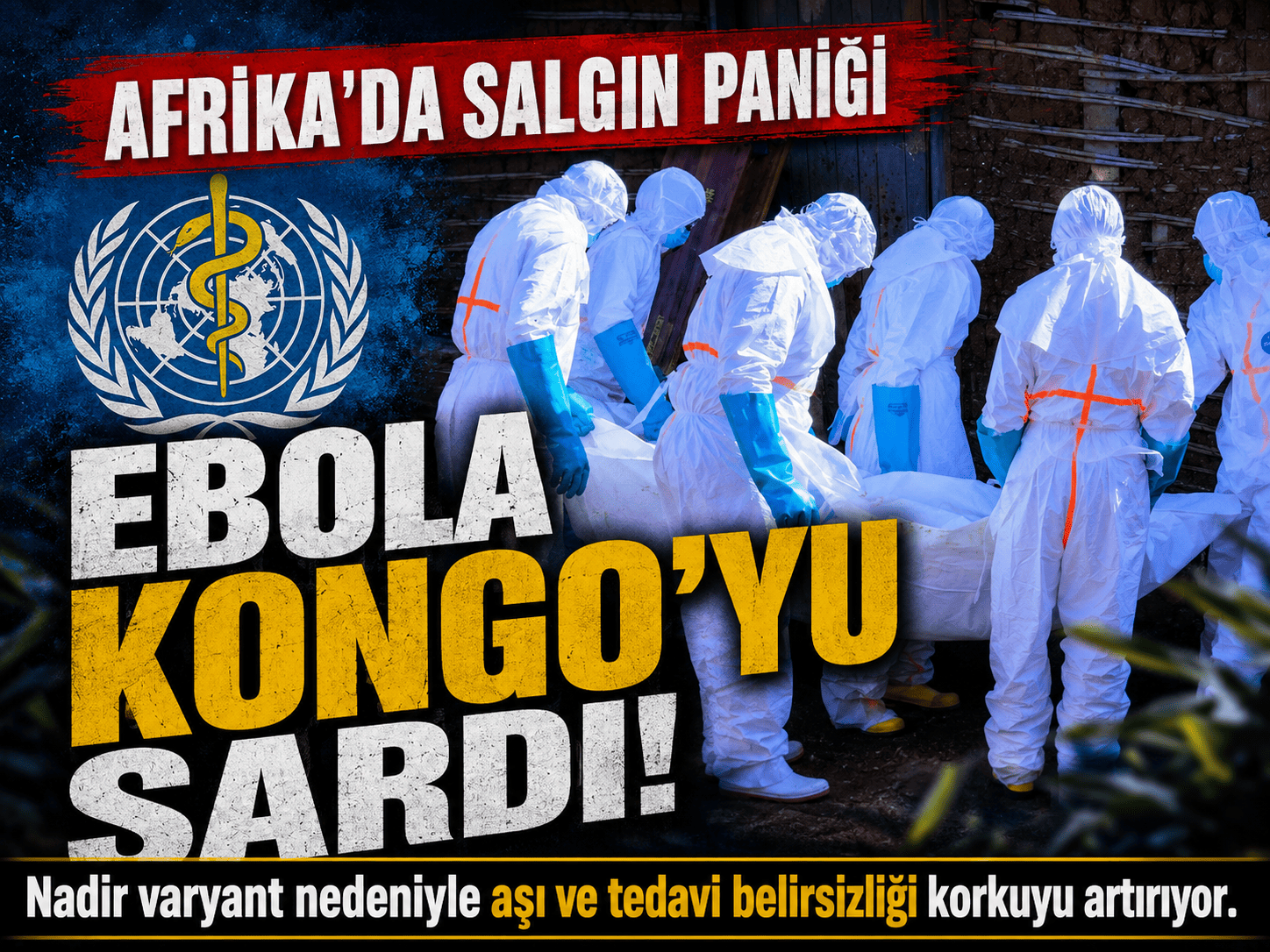DSÖ’den korkutan uyarı: Ebola kontrolden çıkıyor mu?