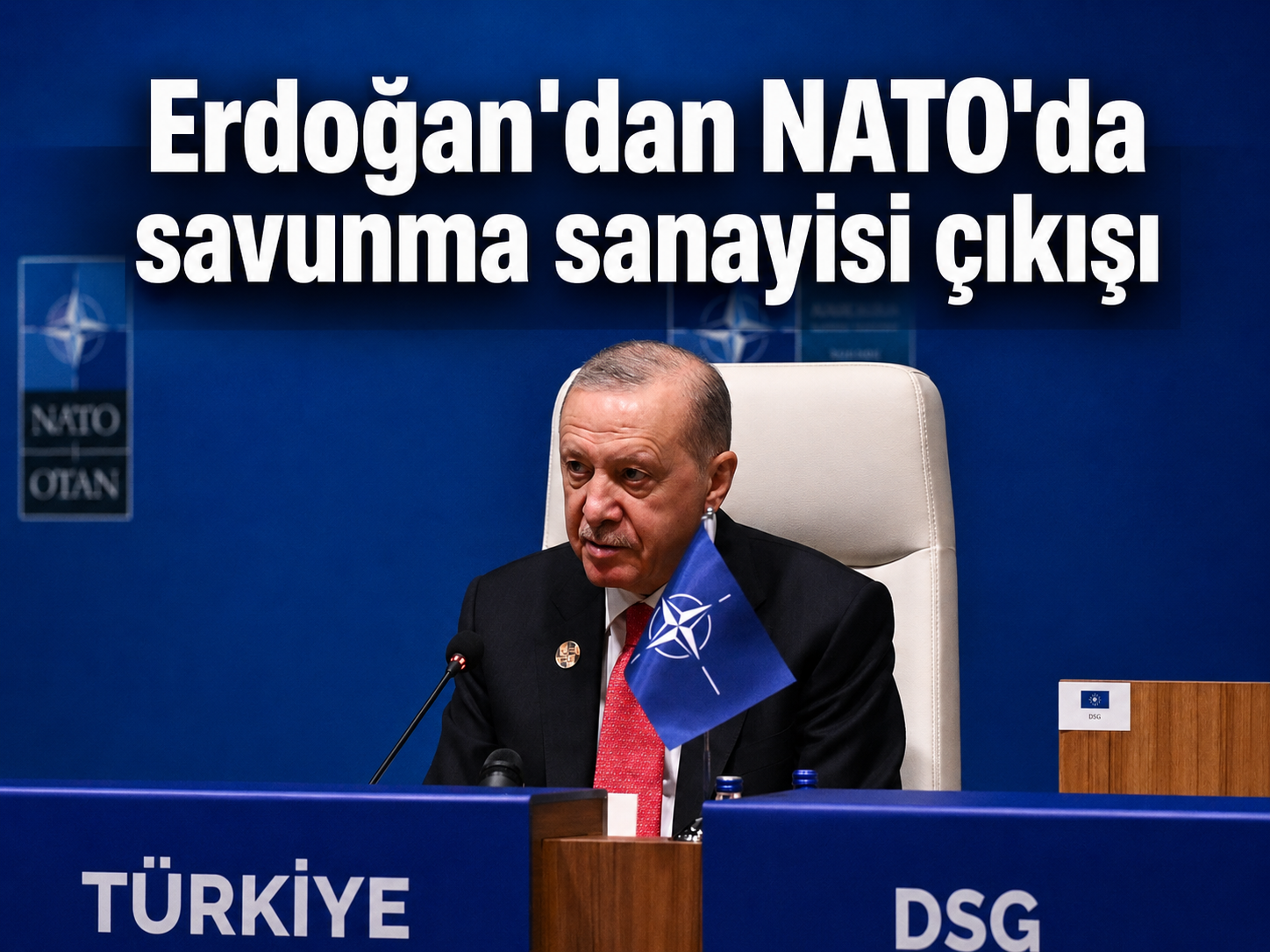 Erdoğan'dan NATO'da savunma sanayisi çıkışı