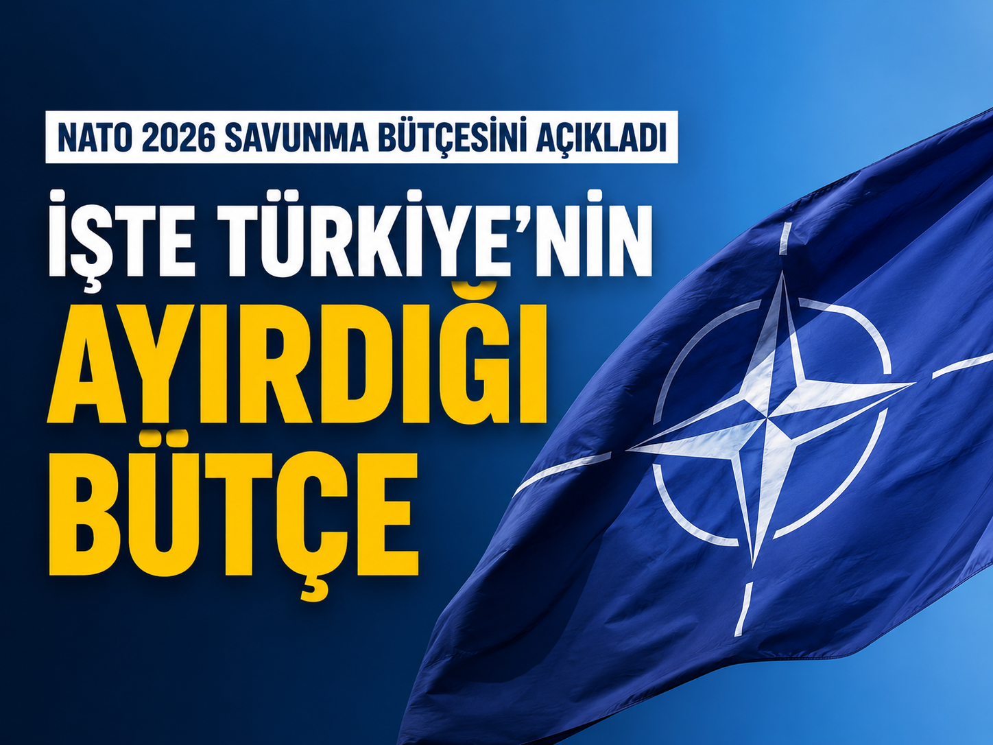 NATO'nun 2026 savunma bütçesi belli oldu: Türkiye'nin ayırdığı kaynak dikkat çekti