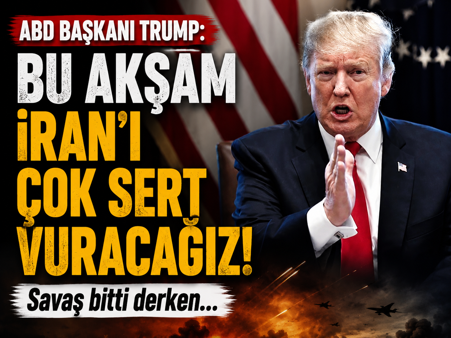 ABD Başkanı Trump: Bu akşam İran'ı çok sert vuracağız
