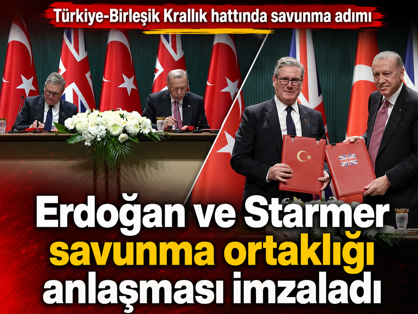Erdoğan ve Starmer savunma ortaklığı anlaşması imzaladı