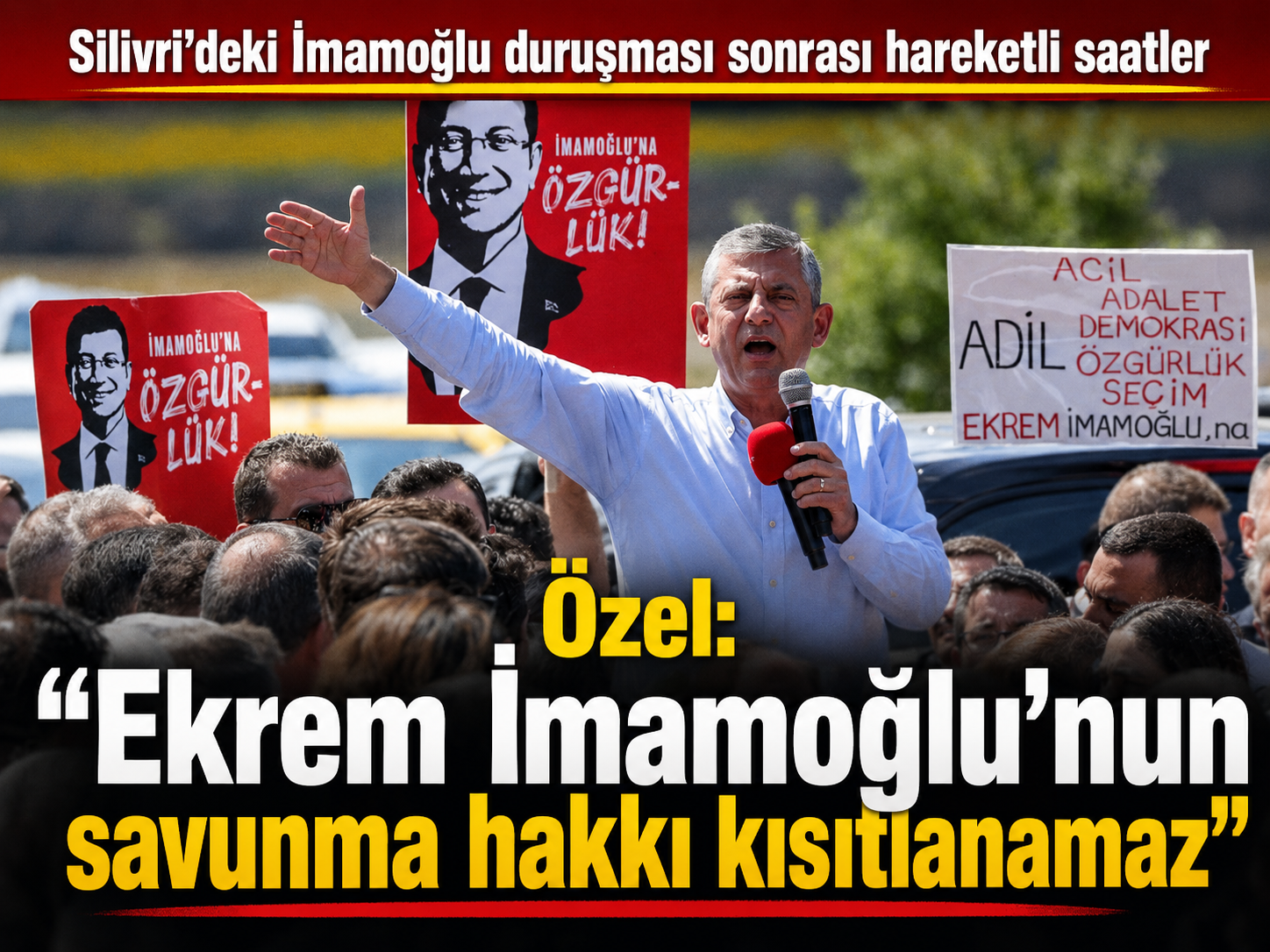 Özgür Özel: "Ekrem İmamoğlu’nun savunma hakkı kısıtlanamaz"