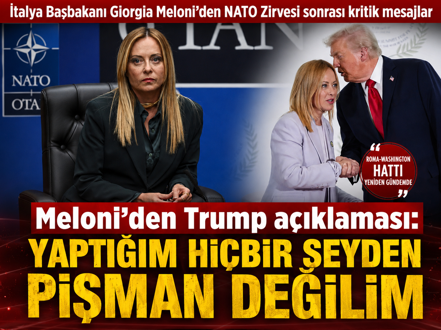 Meloni’den Trump açıklaması: Yaptığım hiçbir şeyden pişman değilim