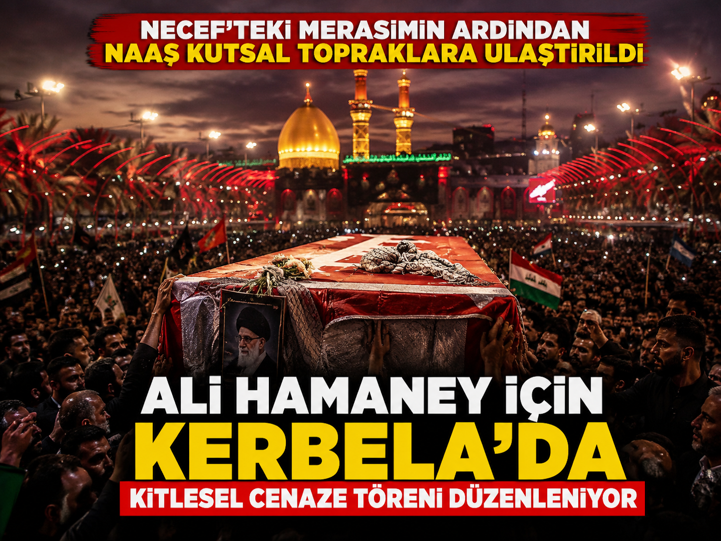 Ali Hamaney için Kerbela’da kitlesel cenaze töreni düzenleniyor