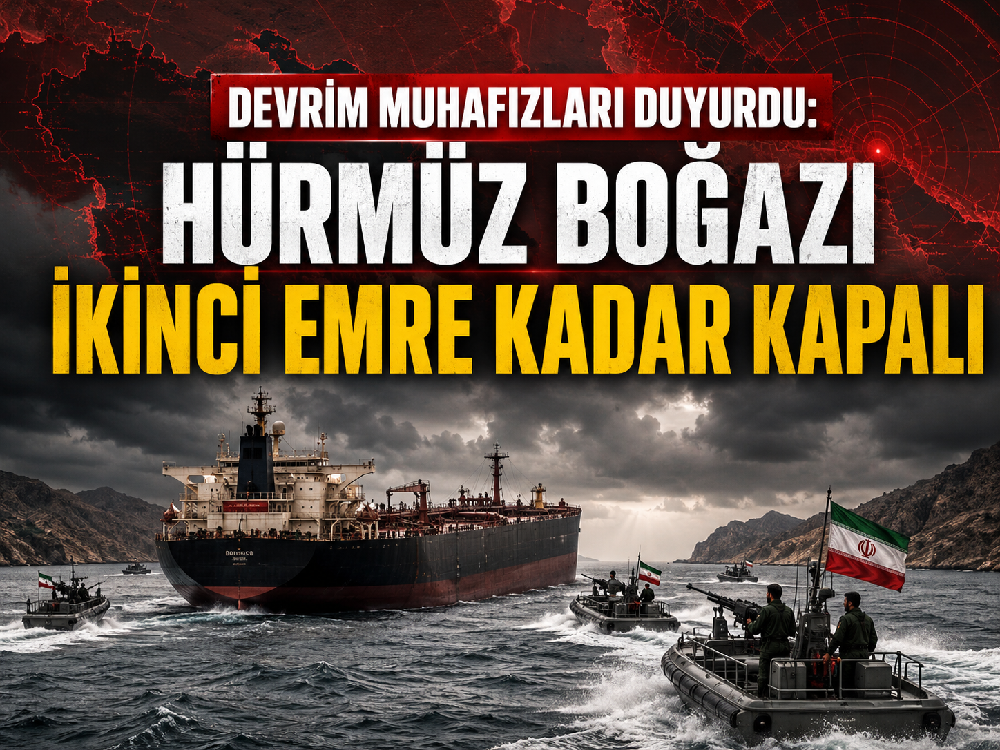Devrim Muhafızları duyurdu: Hürmüz Boğazı ikinci emre kadar kapalı