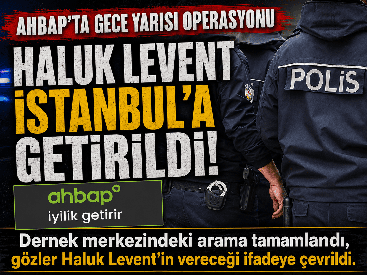 Soruşturmanın odağındaki Ahbap'ın genel merkezi arandı