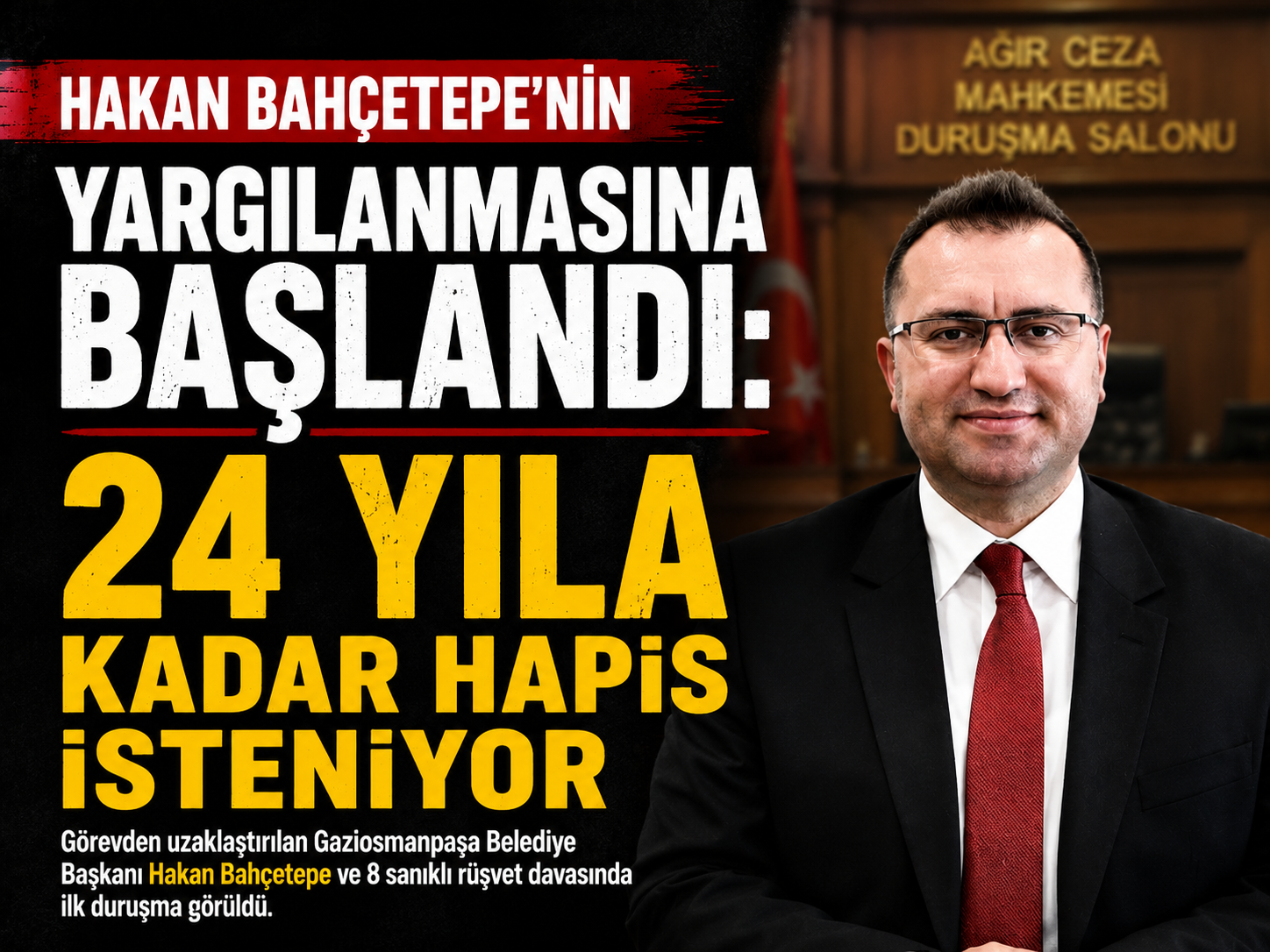 Gaziosmanpaşa Belediye Başkanı'nın yargılanmasına başlandı: 24 yıla kadar hapsi isteniyor