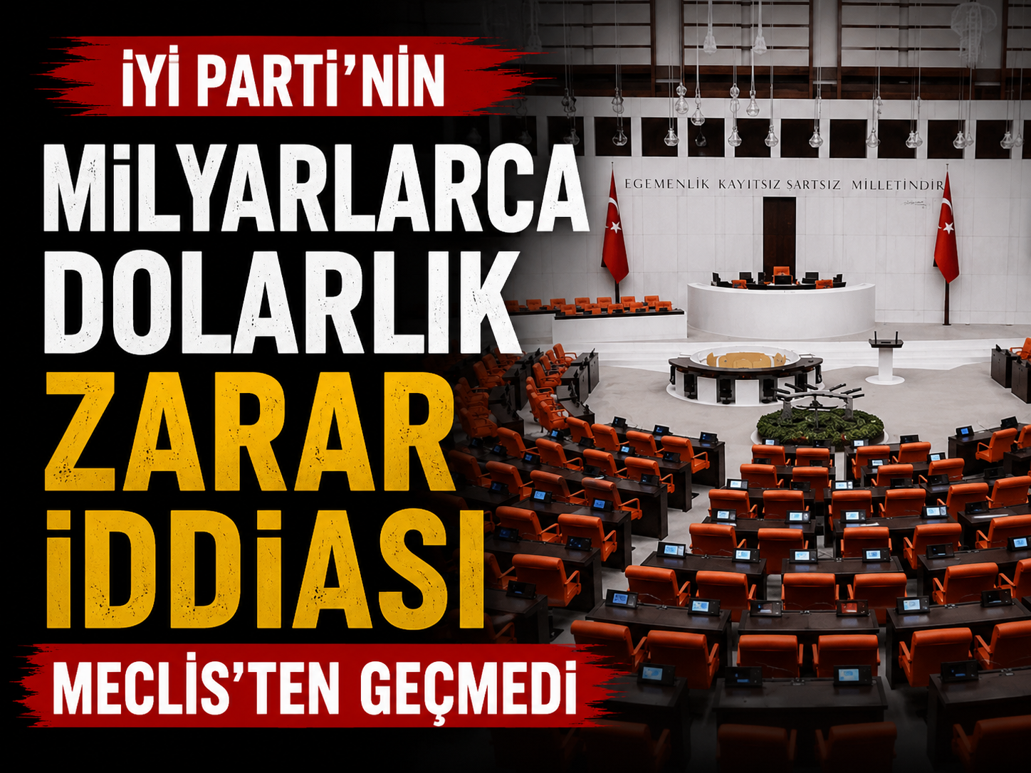 TBMM'de İYİ Parti'nin milyarlarca dolarlık zarar önergesine ret