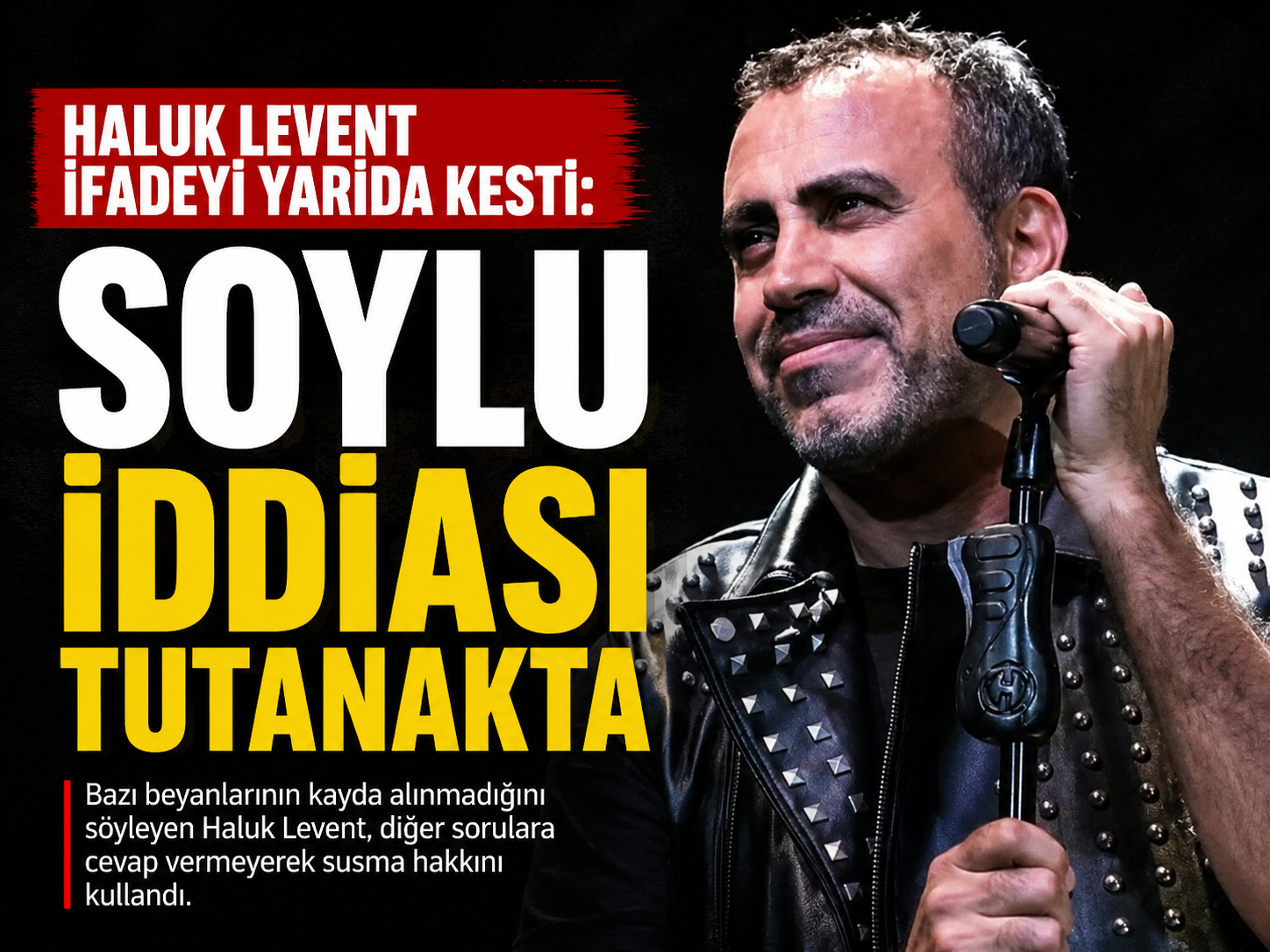 Haluk Levent susma hakkını kullandı: Süleyman Soylu iddiası