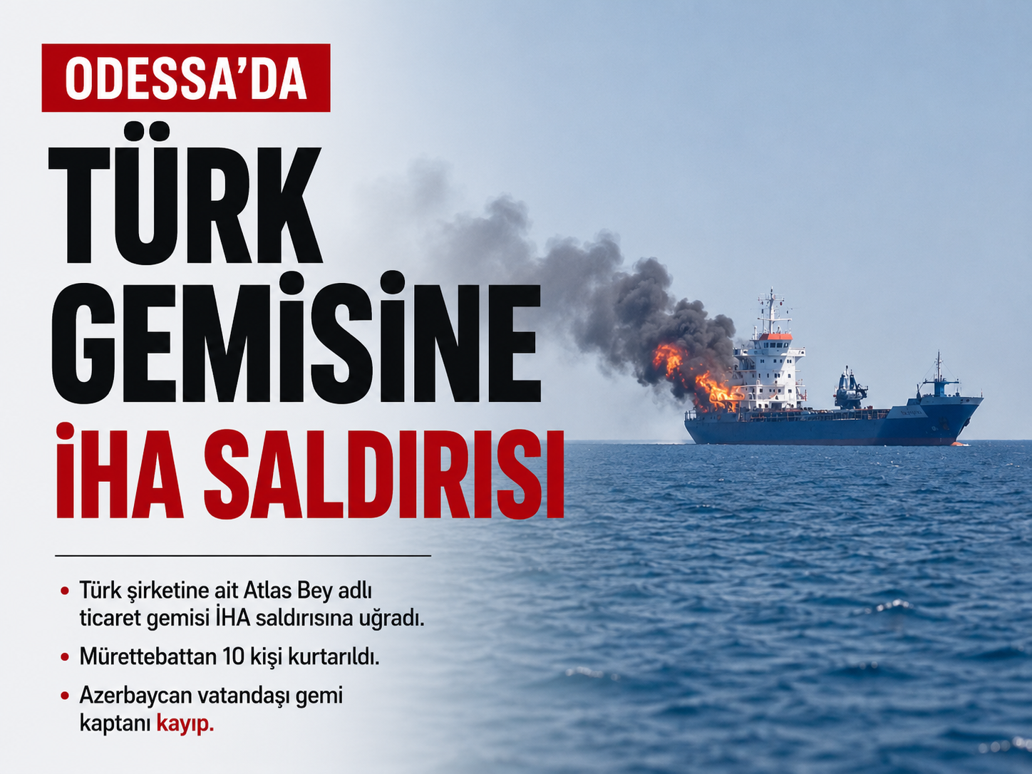 Türk şirketine ait gemiye İHA saldırısı: Kaptan kayıp