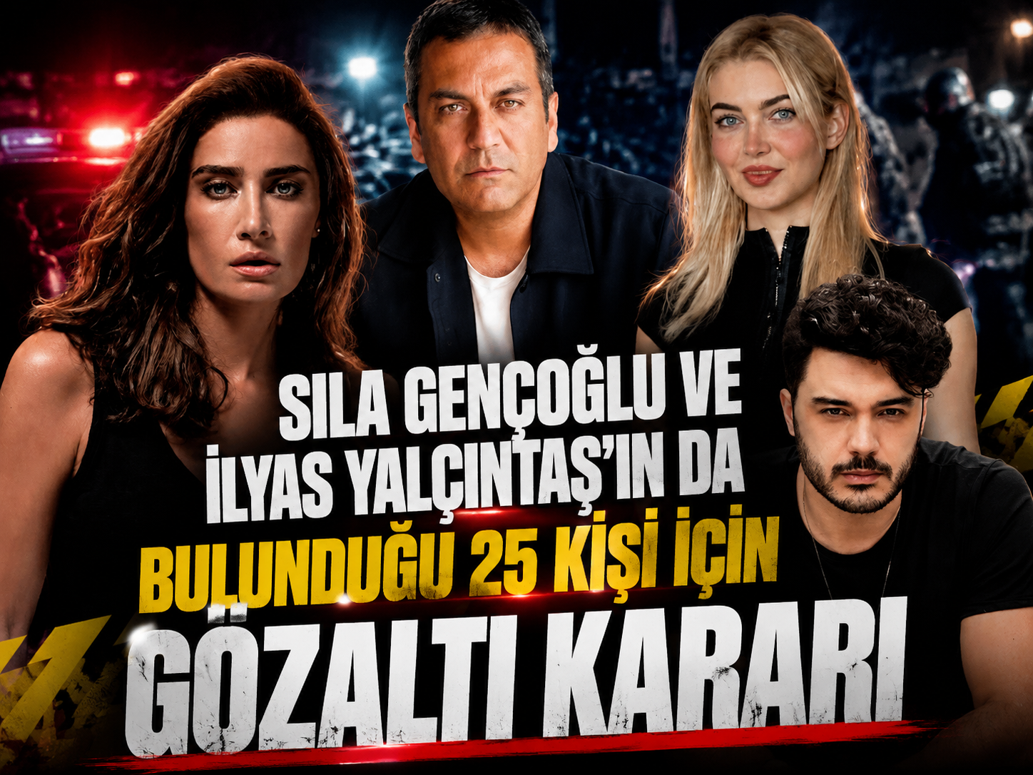 Sıla Gençoğlu ve İlyas Yalçıntaş’ın da bulunduğu 25 kişi için gözaltı kararı
