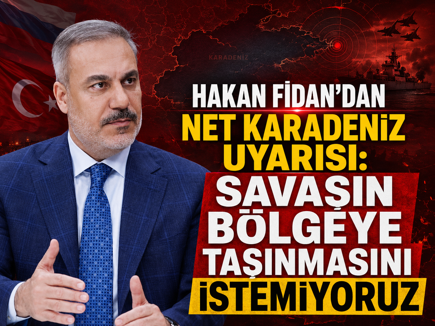 Hakan Fidan'dan net Karadeniz uyarısı: Savaşın bölgeye taşınmasını istemiyoruz