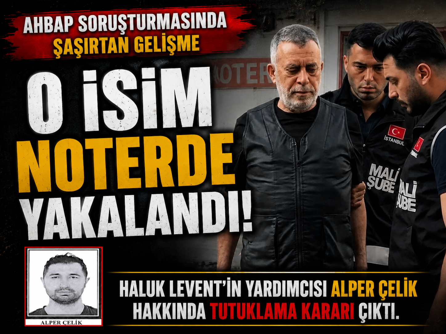 Ahbap soruşturmasında yeni perde: O isim tutuklandı
