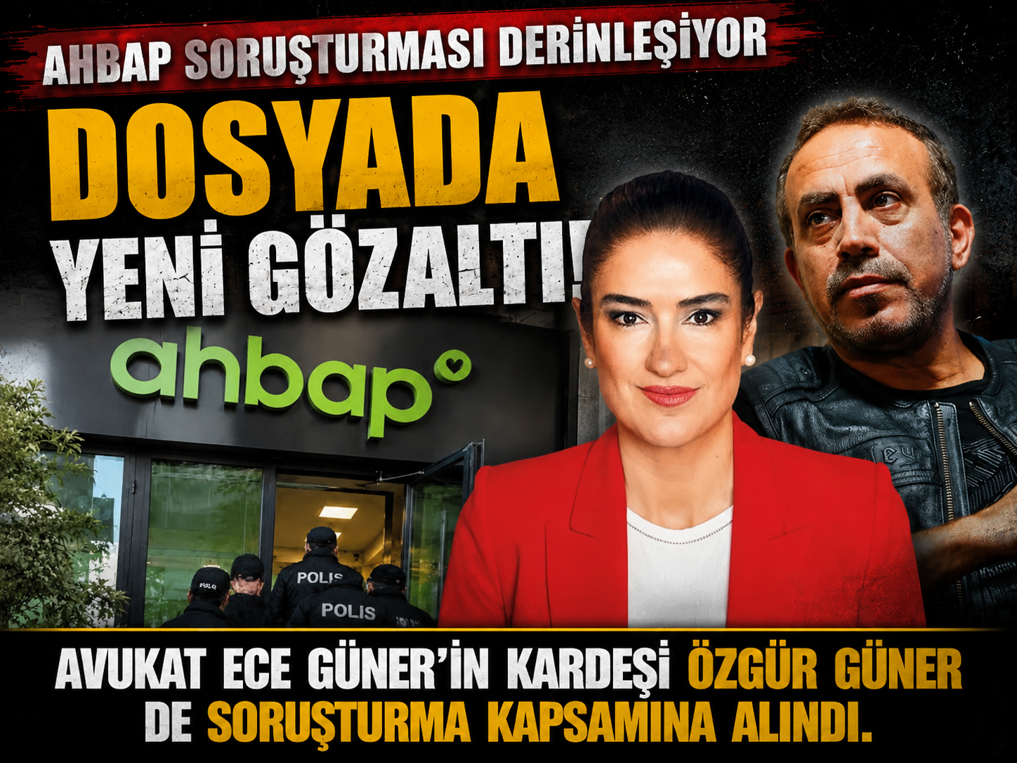 Ahbap soruşturmasında gözaltı halkasına o isim de eklendi
