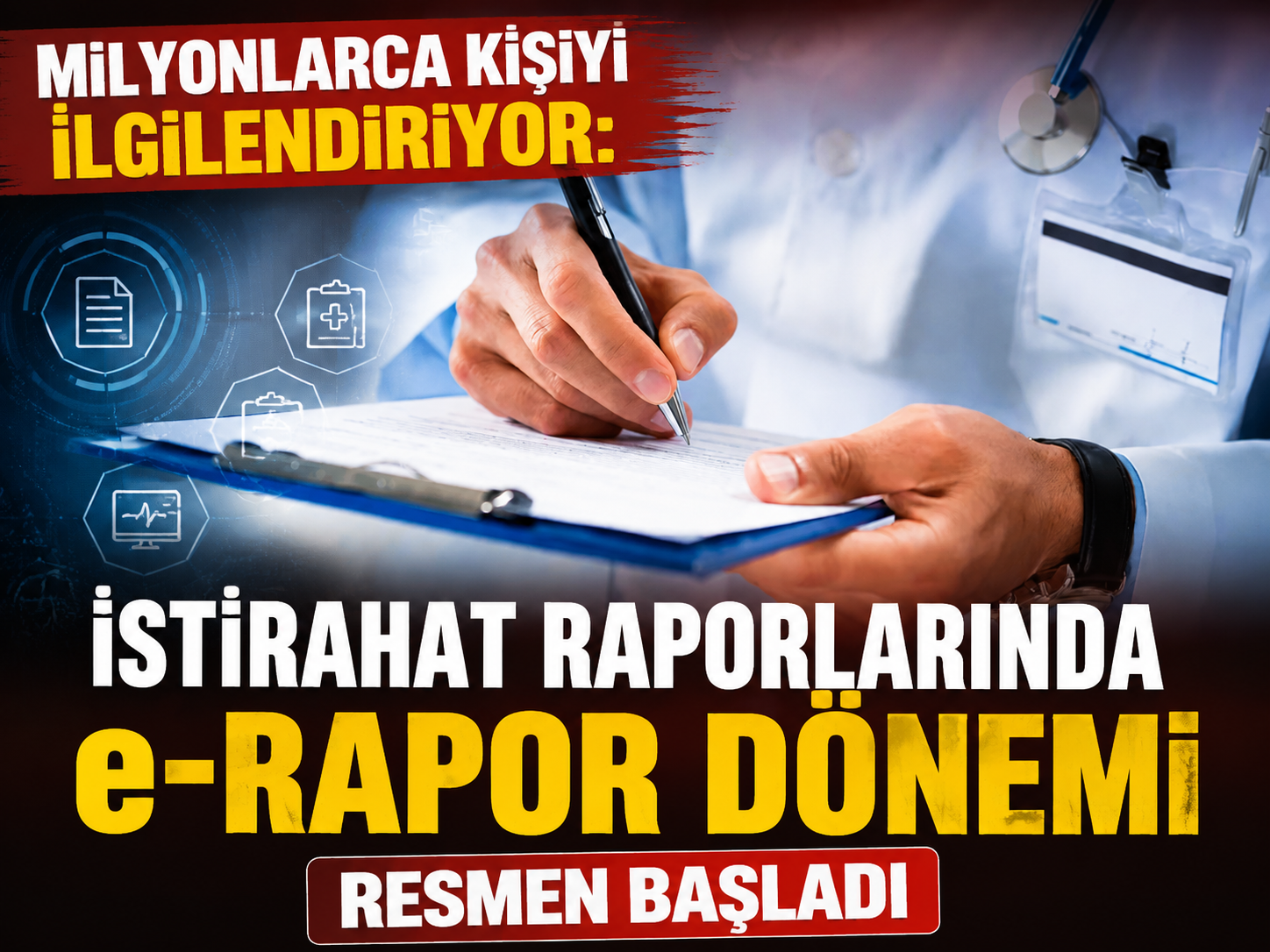 Milyonlarca kişiyi ilgilendiriyor: İstirahat raporlarında e-Rapor dönemi resmen başladı
