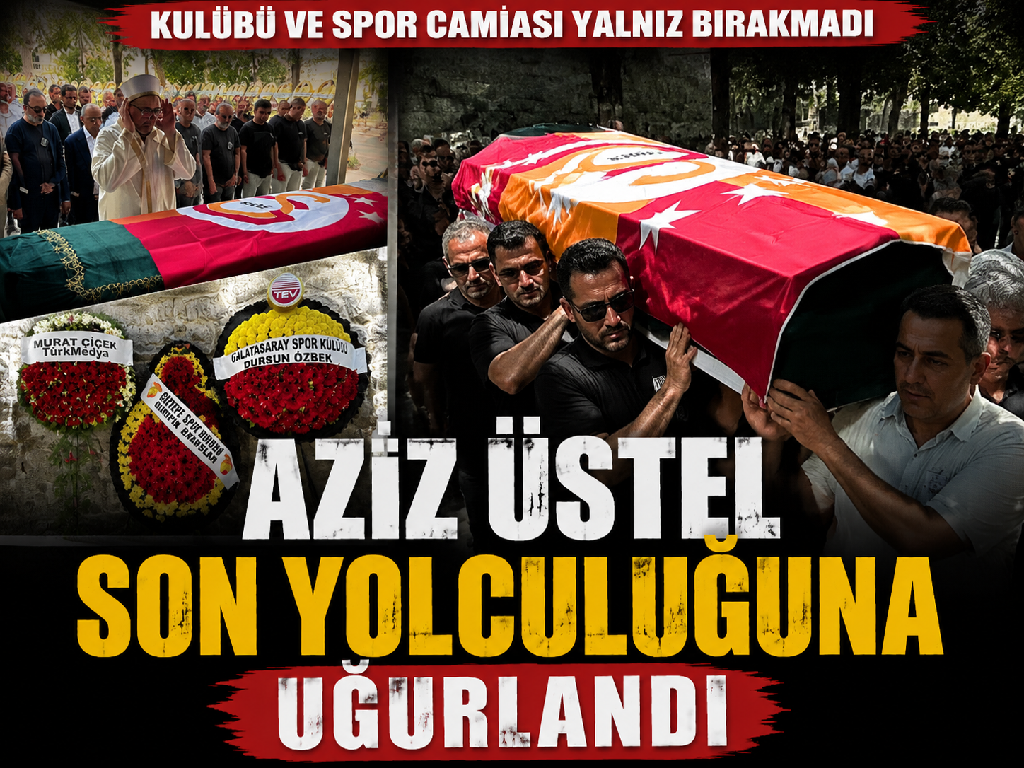 Aziz Üstel son yolculuğuna uğurlandı