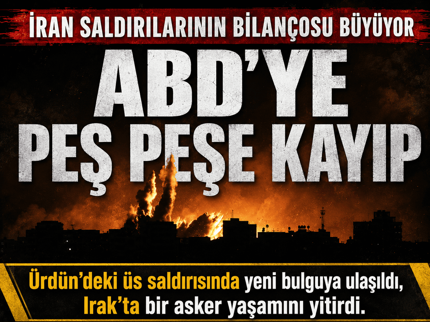 İran saldırılarında ABD’nin bilançosu ağırlaştı