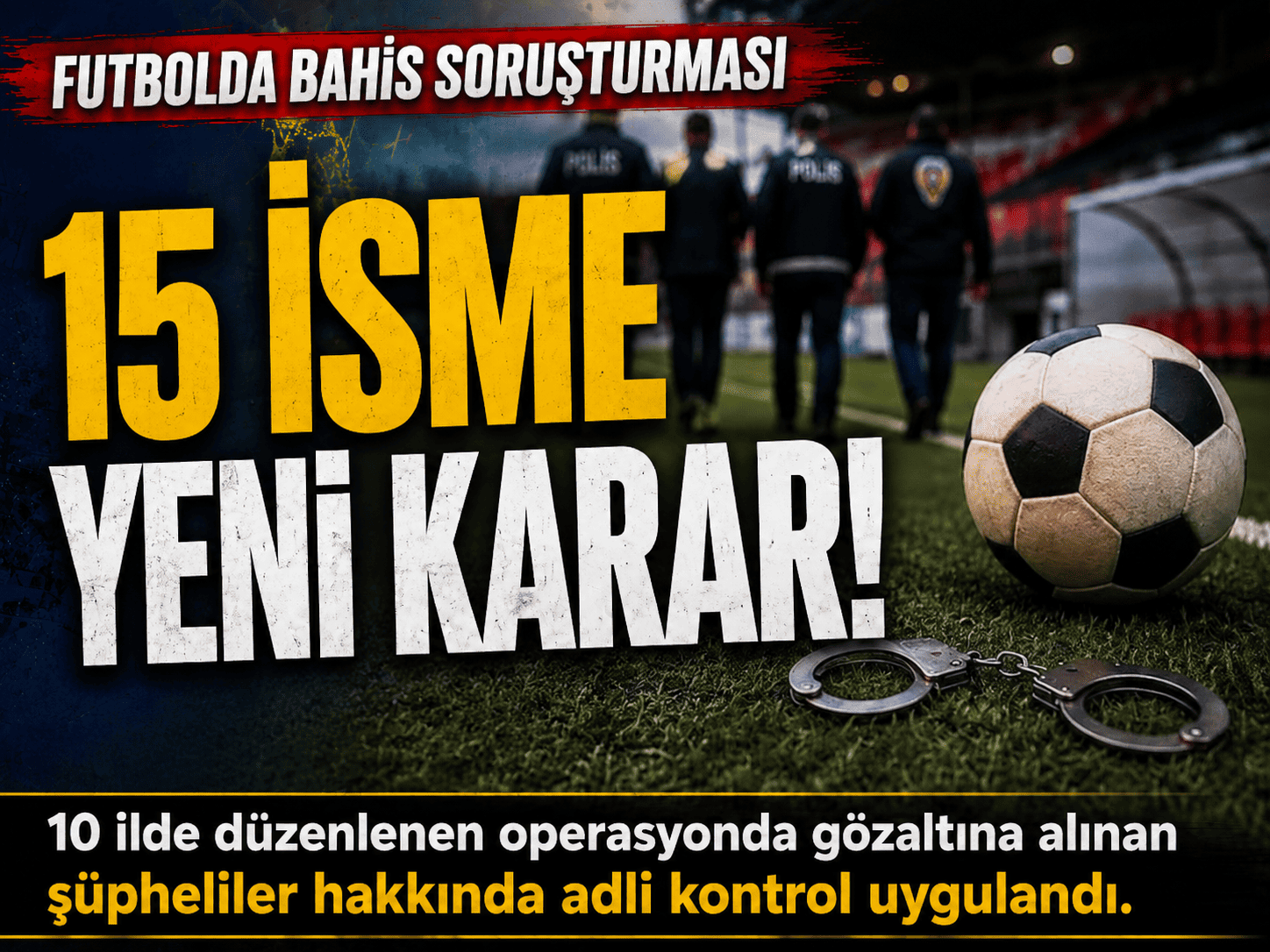 Futbol dünyasını sarsan bahis operasyonu! İlk karar çıktı