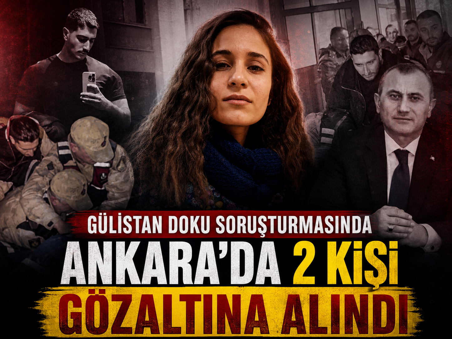 Gülistan Doku soruşturmasında Ankara’da 2 kişi gözaltına alındı