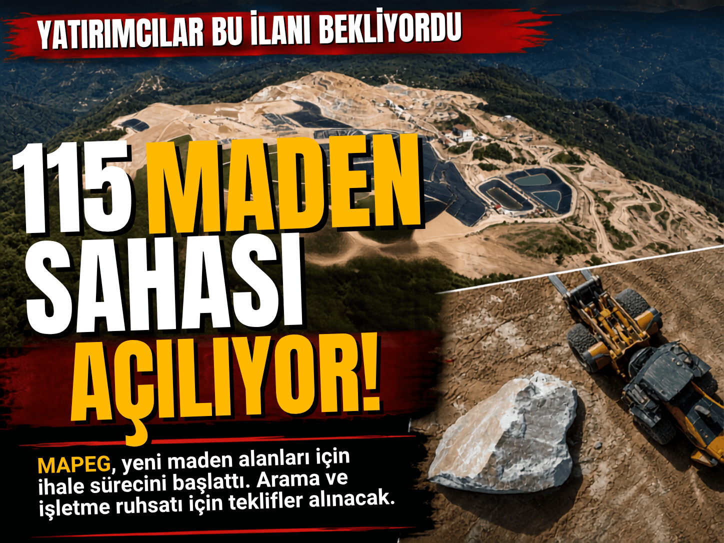 Milyonluk yatırım kapısı açıldı: 115 maden sahası ihalede