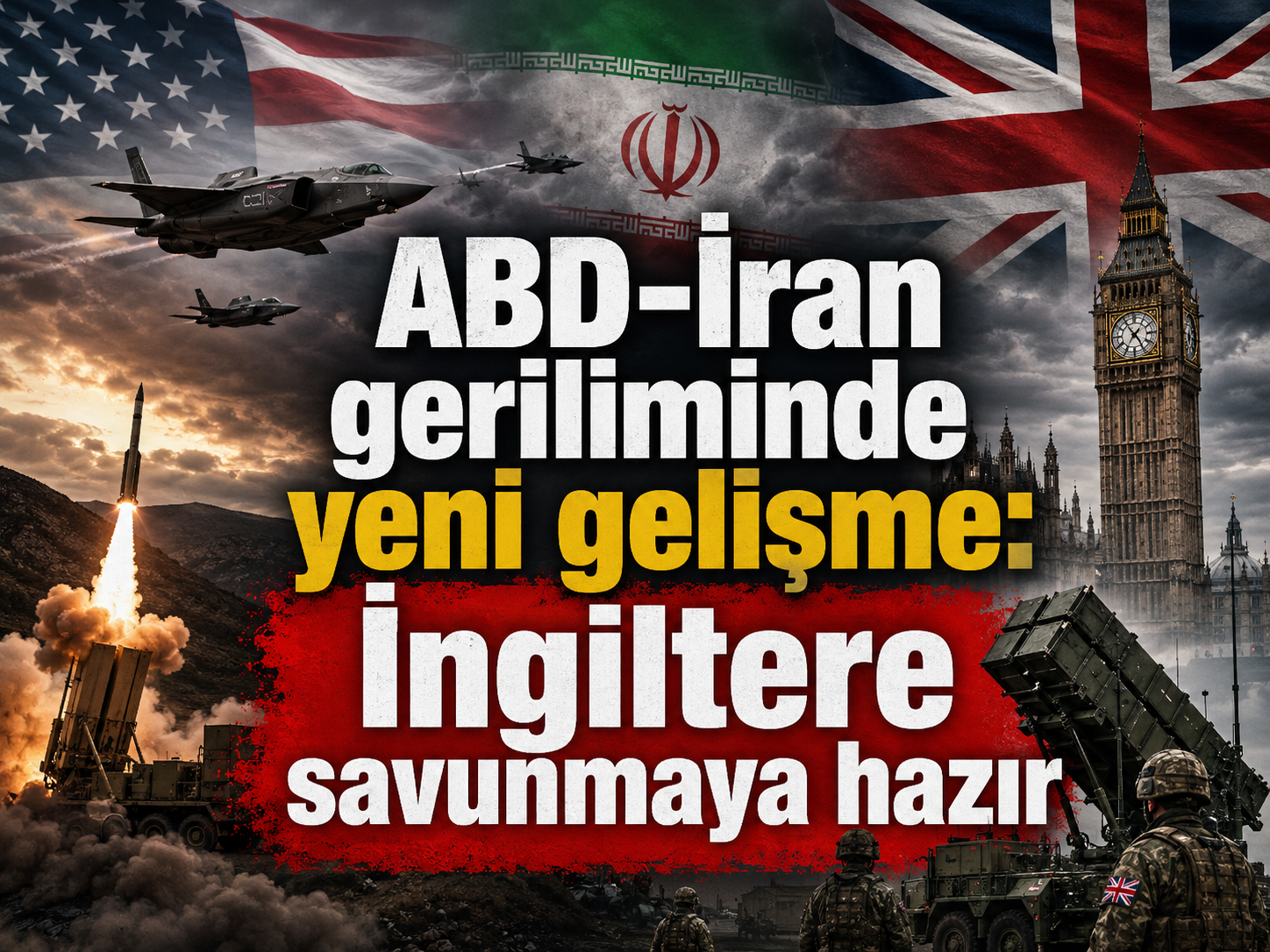 ABD-İran geriliminde yeni gelişme: İngiltere savunmaya hazır