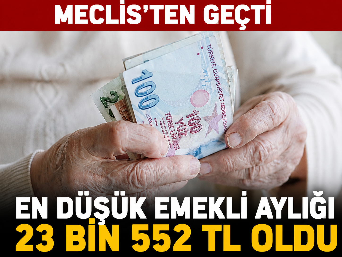 Meclis'ten geçti: En düşük emekli aylığı 23 bin 552 TL oldu