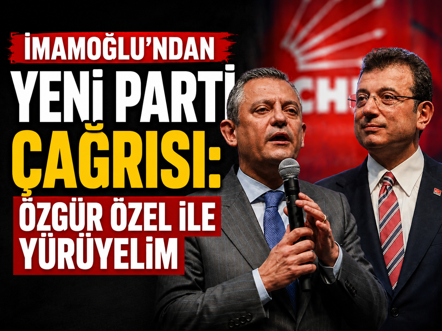 İmamoğlu’ndan Yeni Parti çağrısı: Özgür Özel ile yürüyelim