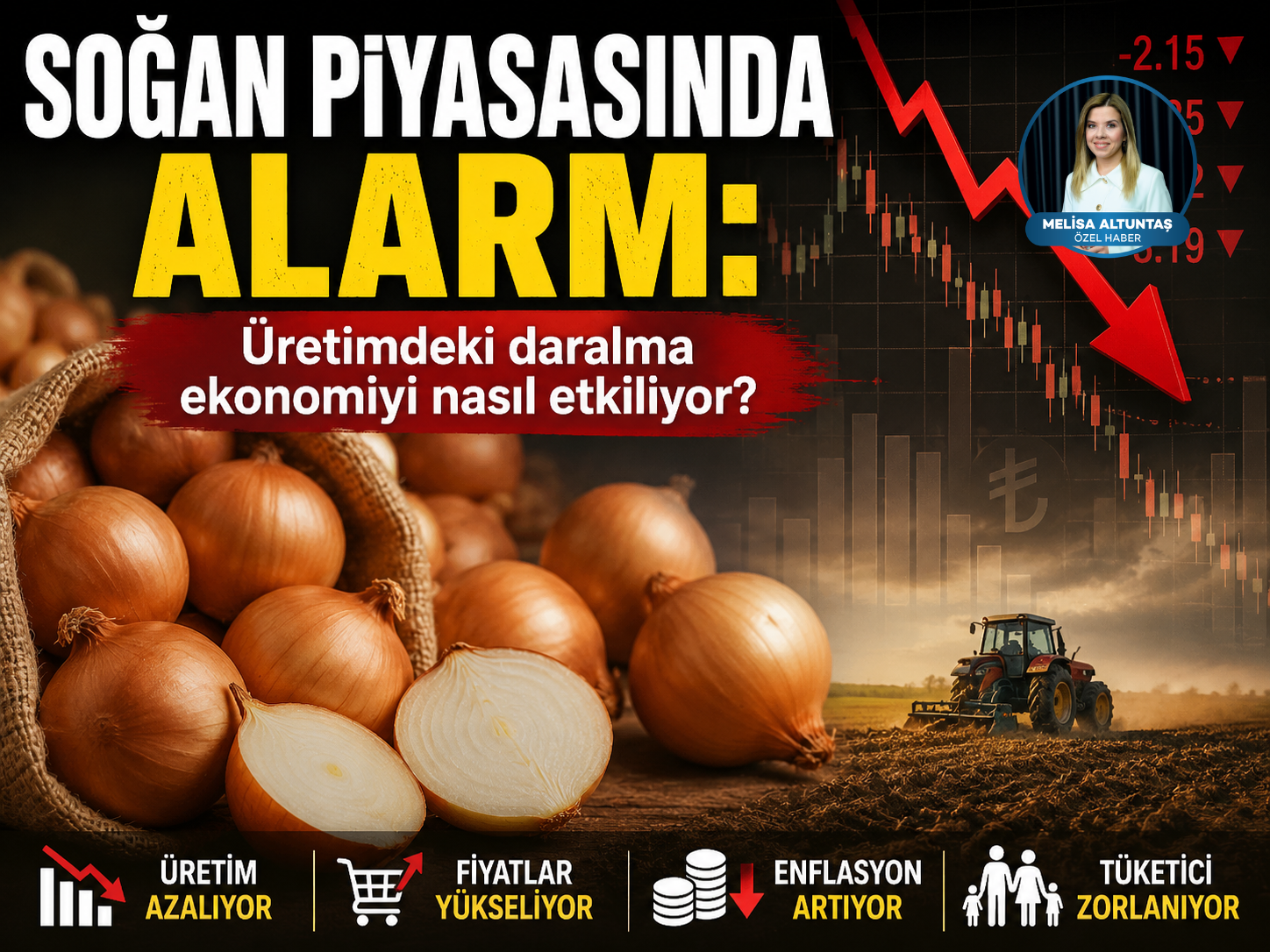 Soğan piyasasında alarm: Üretimdeki daralma ekonomiyi nasıl etkiliyor?