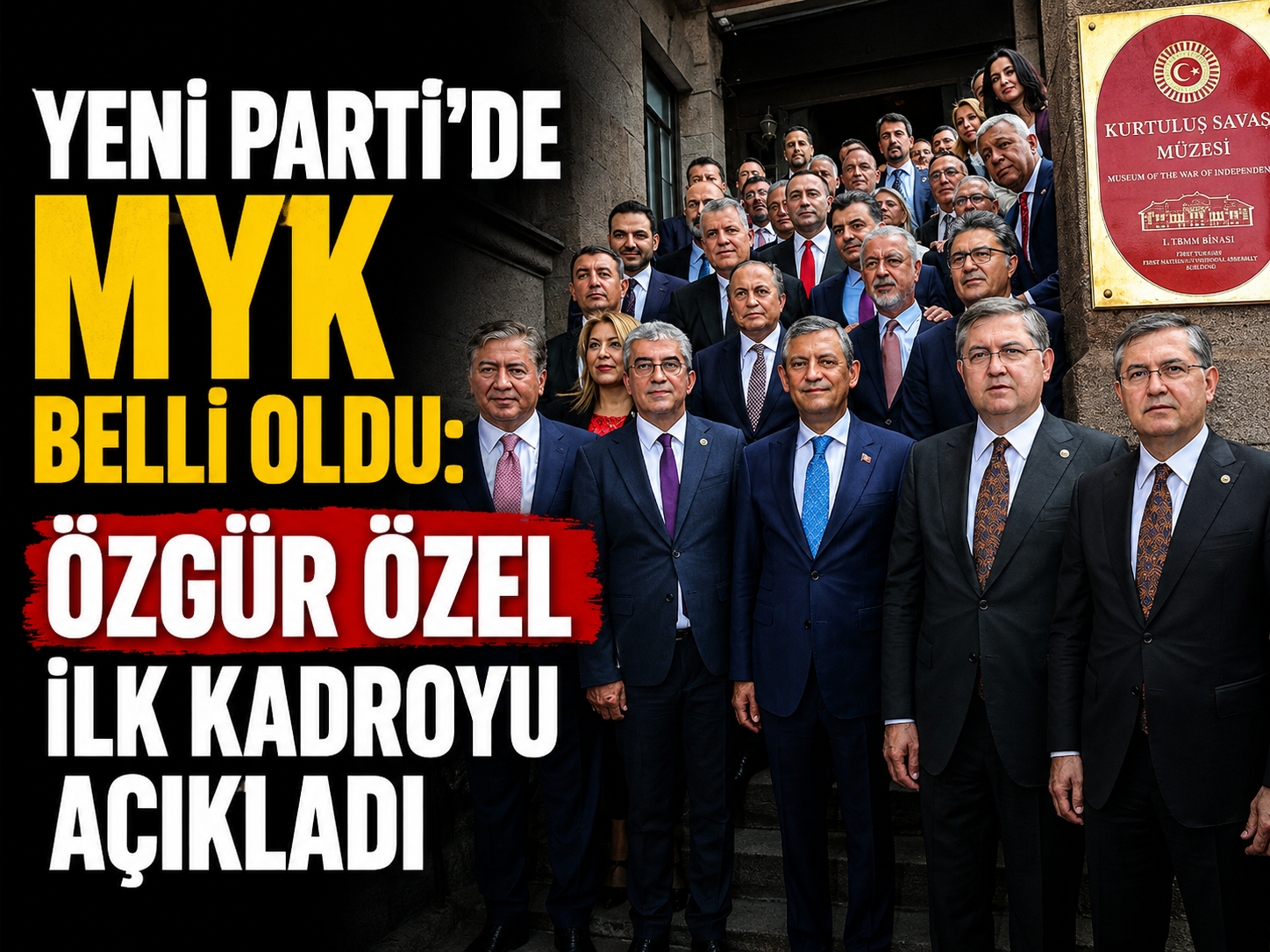 Yeni Parti’de MYK belli oldu: Özgür Özel ilk kadroyu açıkladı