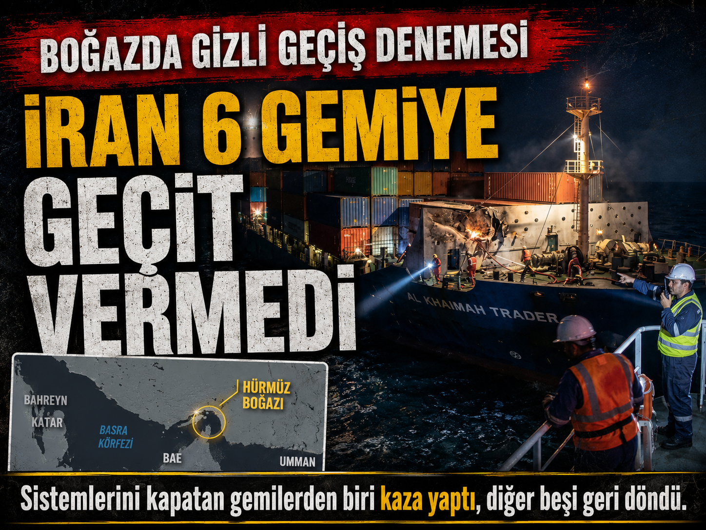 Hürmüz Boğazı’nda gece gerilimi: 6 gemi durduruldu