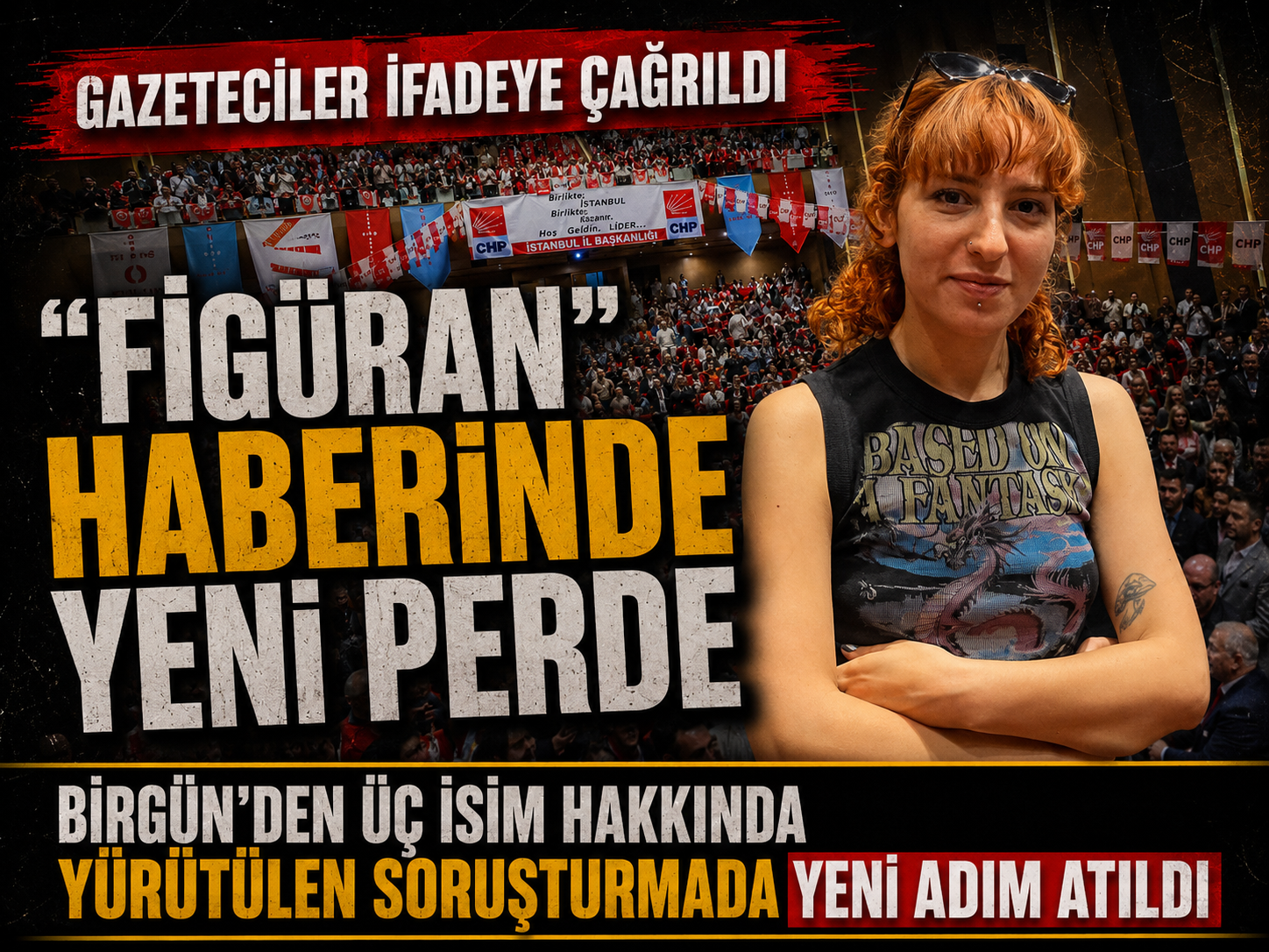 “Figüran” haberi sonrası üç gazeteci ifadeye çağrıldı