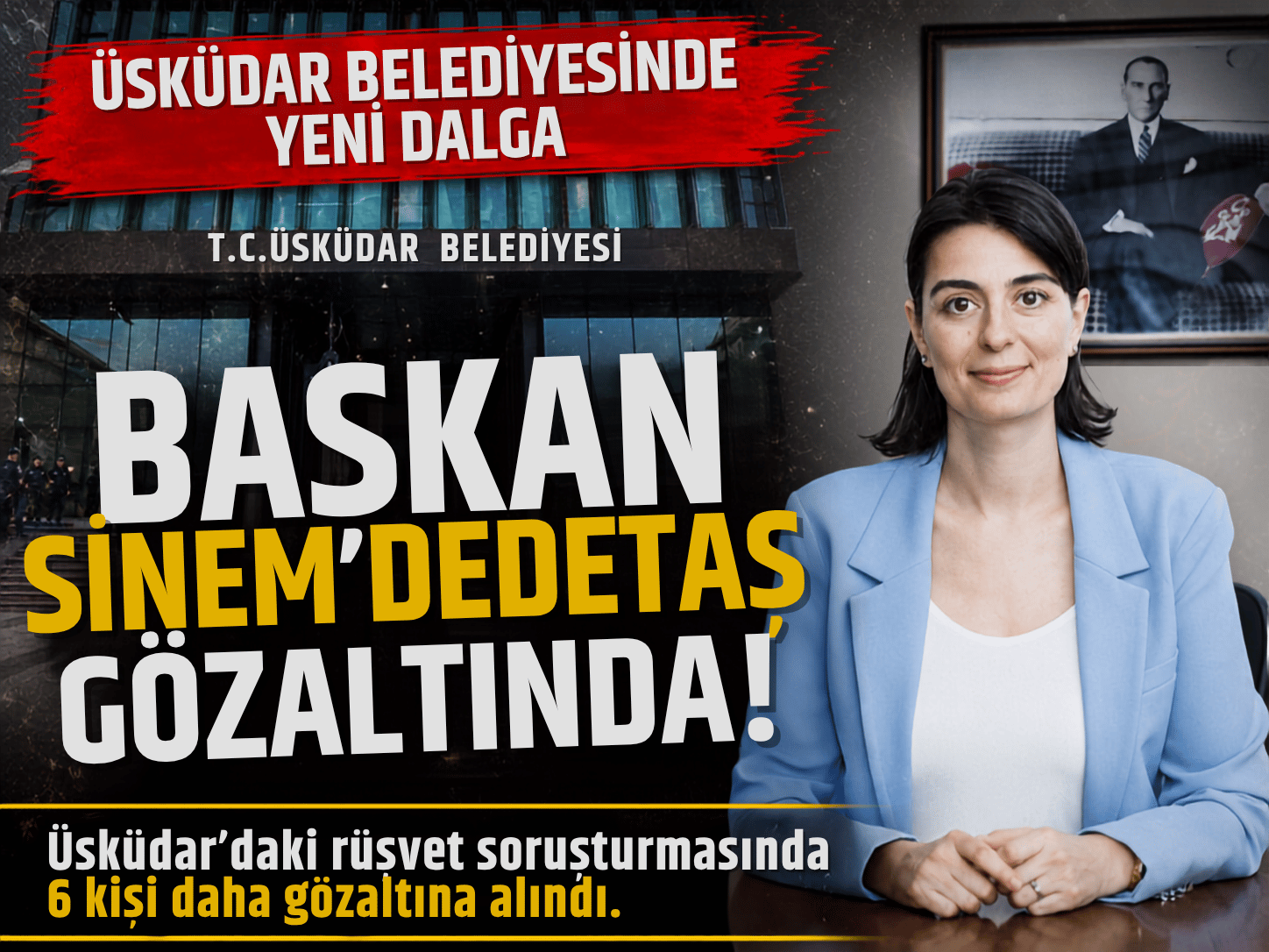Üsküdar’da şafak operasyonu! Sinem Dedetaş gözaltına alındı
