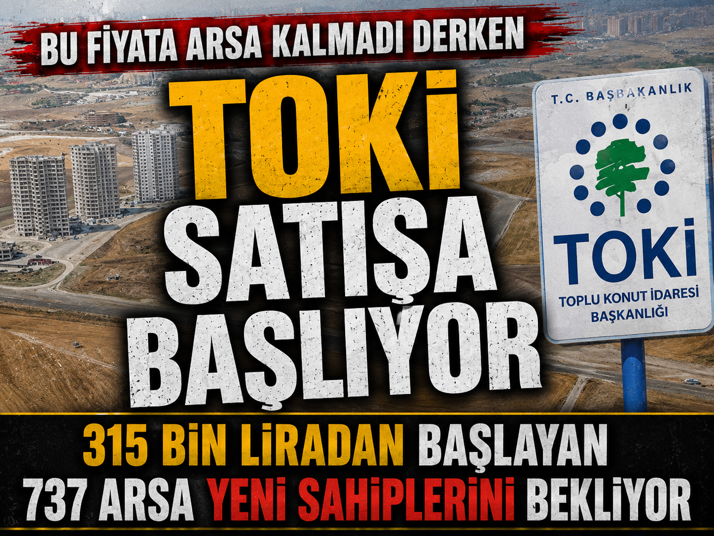TOKİ düğmeye bastı! 315 bin TL’ye arsa satışı başlıyor