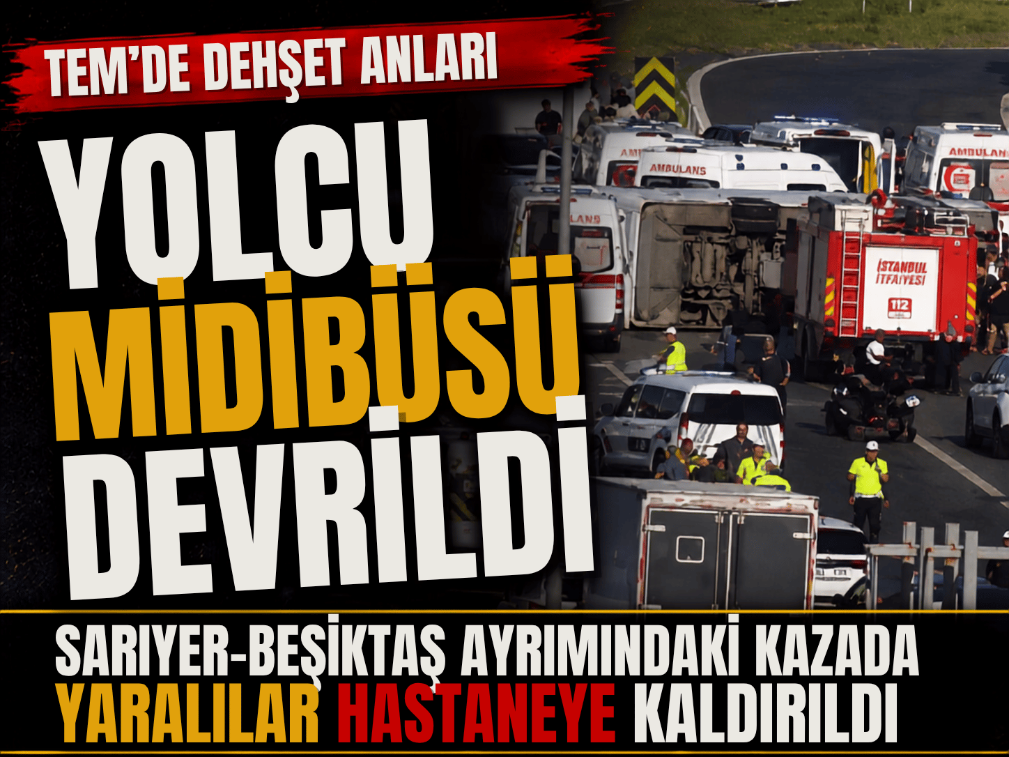 TEM’de can pazarı: Yolcu midibüsü devrildi