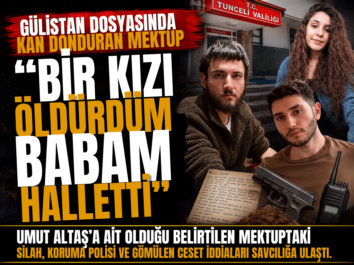 Gülistan Doku dosyasında sarsıcı mektup: Bir kızı öldürdüm