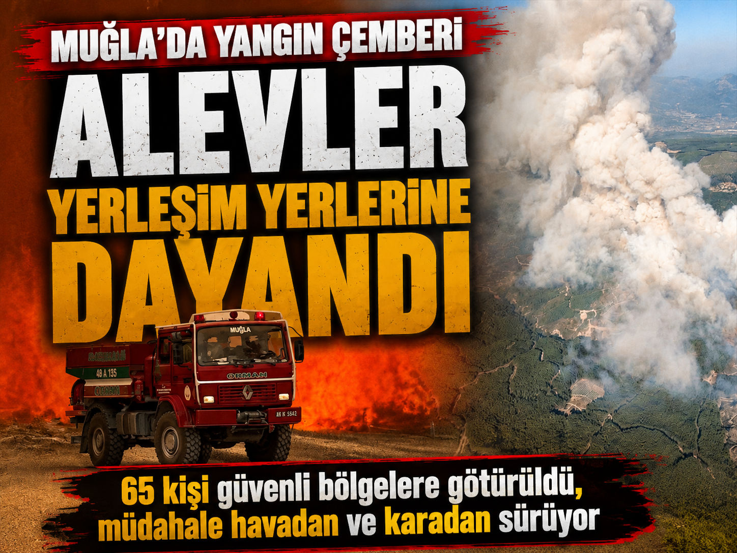 Seydikemer’de alevler büyüdü! Fethiye-Antalya yolu kapatıldı