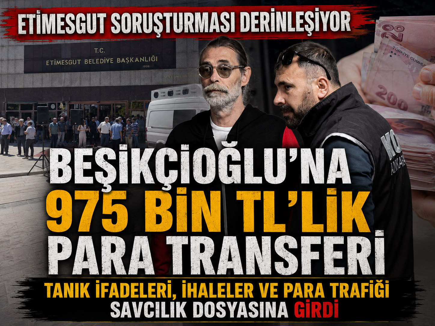 Beşikçioğlu’nun hesabına yatan 975 bin TL'nin kaynağı ne?