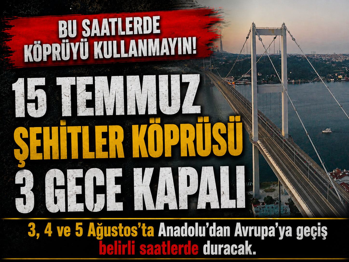 15 Temmuz Şehitler Köprüsü üç gece trafiğe kapanacak