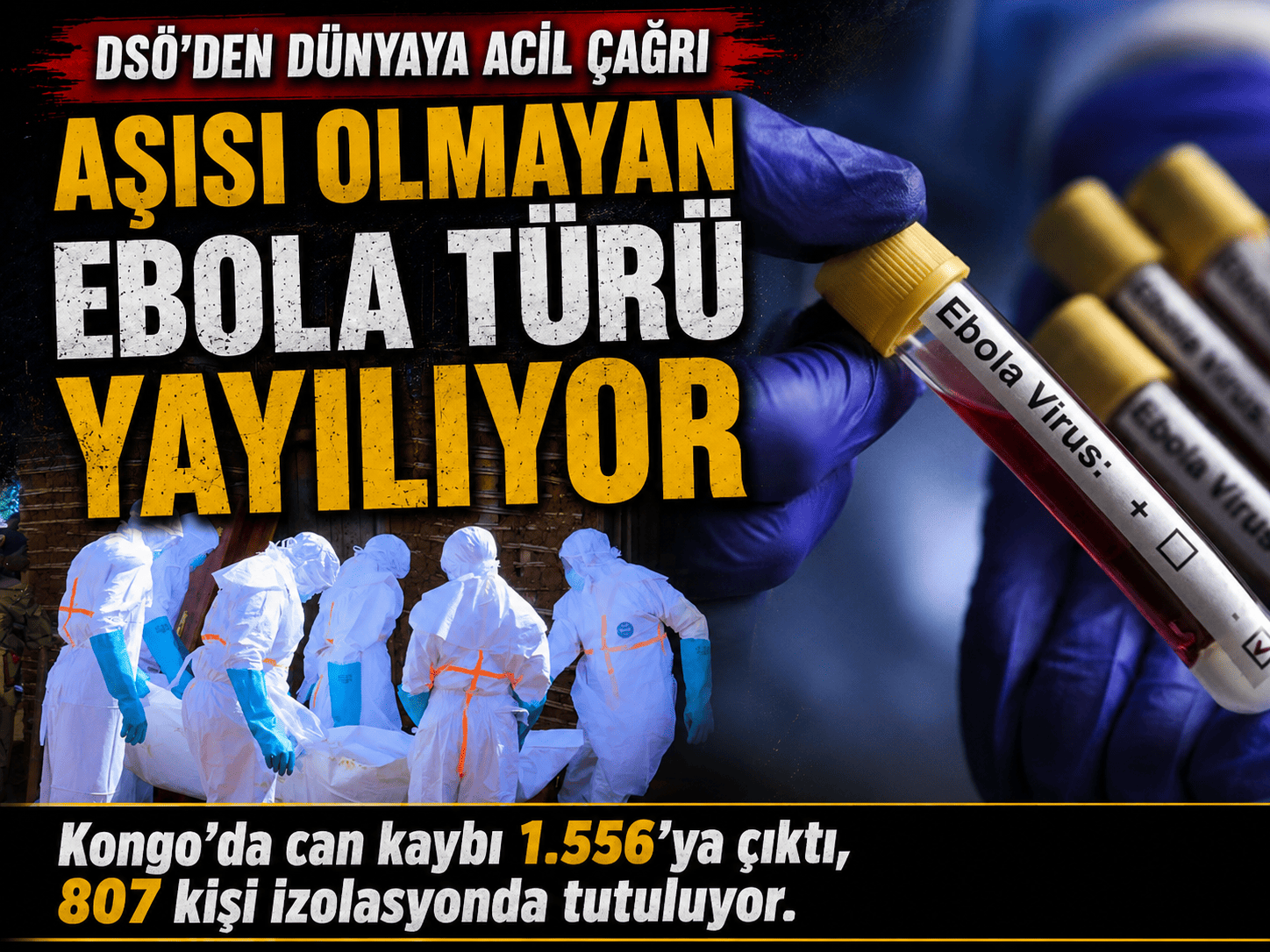 DSÖ duyurdu: Nadir Ebola türü kontrolden çıkıyor