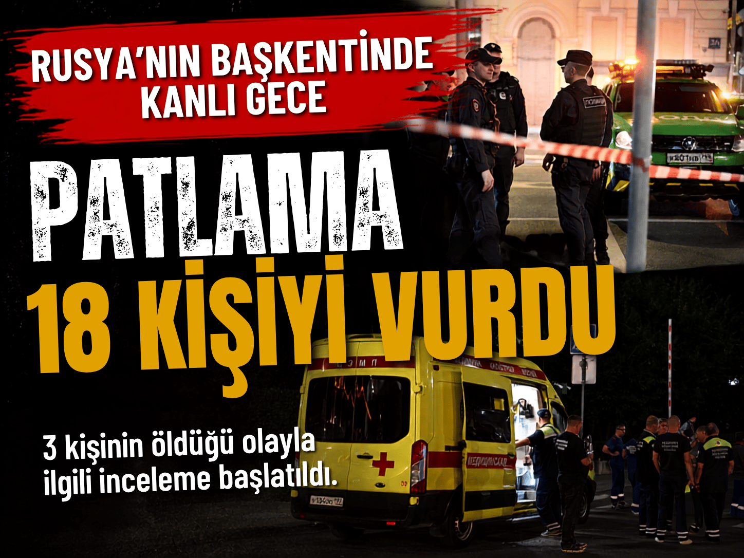 Moskova’nın göbeğinde patlama! 3 ölü, 15 yaralı
