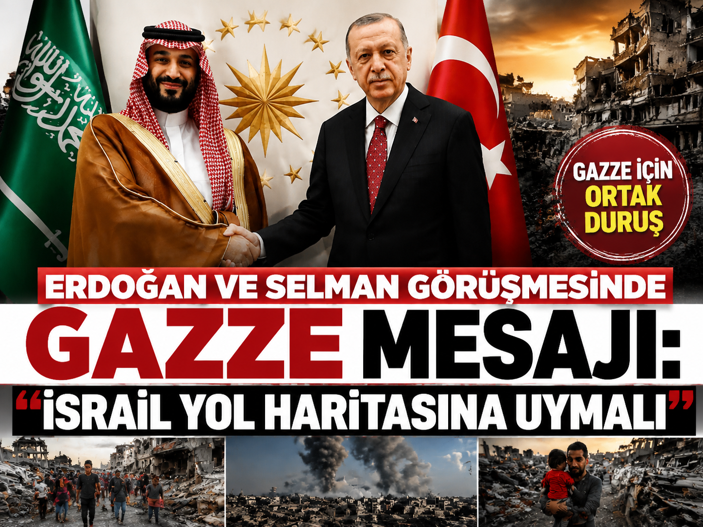 Erdoğan ve Selman görüşmesinde Gazze mesajı: “İsrail yol haritasına uymalı”