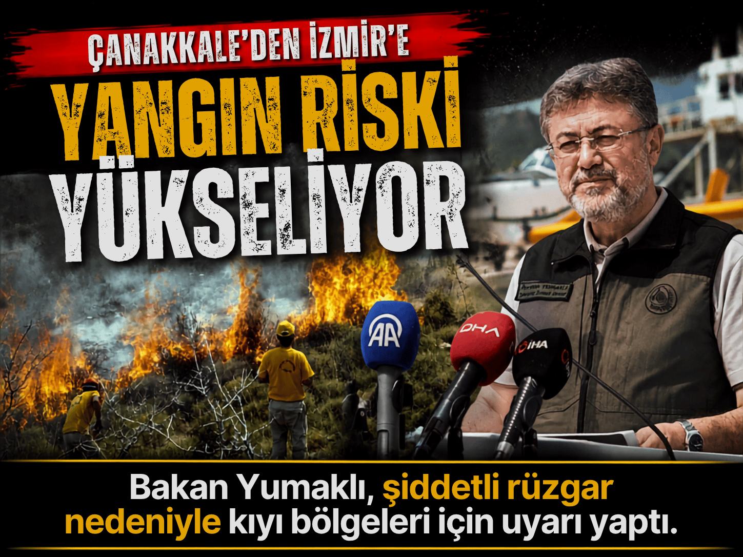 Yumaklı’dan orman yangını uyarısı: O illerde risk yükseliyor